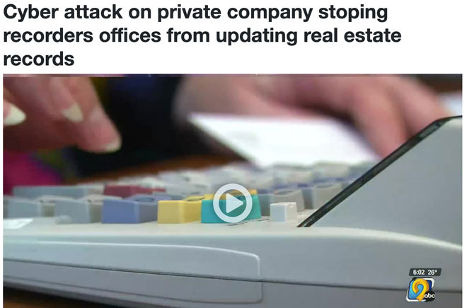 Cyber attack on private company stoping recorders offices from updating real estate records
