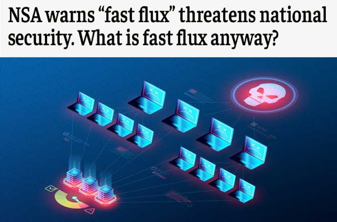  NSA warns “fast flux” threatens national security. What is fast flux anyway? 