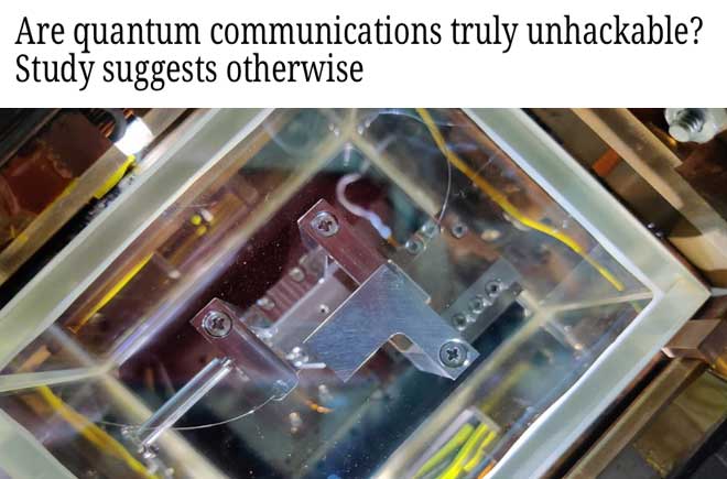  Are quantum communications truly unhackable? Study suggests otherwise 