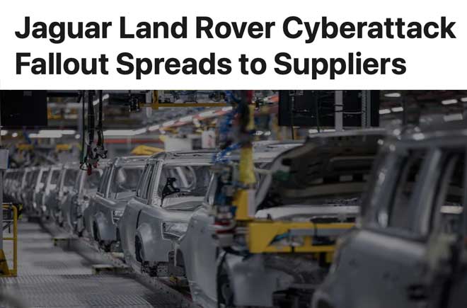  Jaguar Land Rover Cyberattack Fallout Spreads to Suppliers 