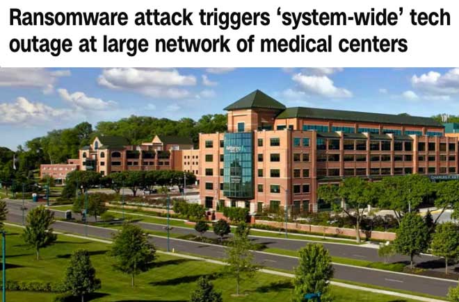  Ransomware attack triggers ‘system-wide’ tech outage at large network of medical centers 