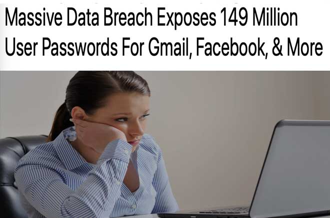  Massive Data Breach Exposes 149 Million User Passwords For Gmail, Facebook, & More 