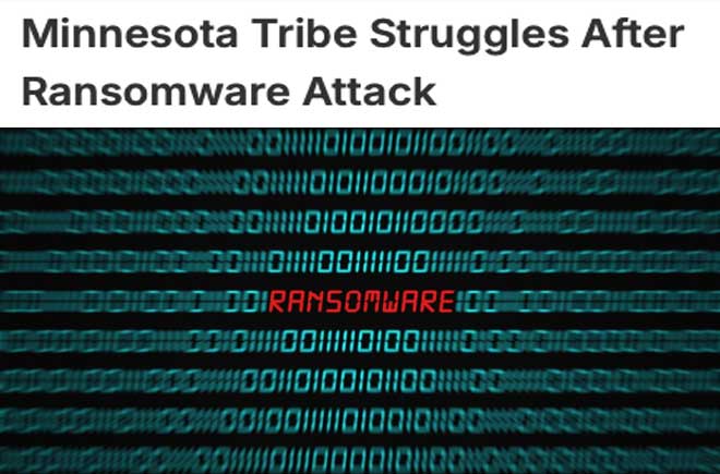  Minnesota Tribe Struggles After Ransomware Attack 