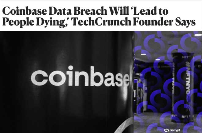  Coinbase Data Breach Will ‘Lead to People Dying,’ TechCrunch Founder Say 
