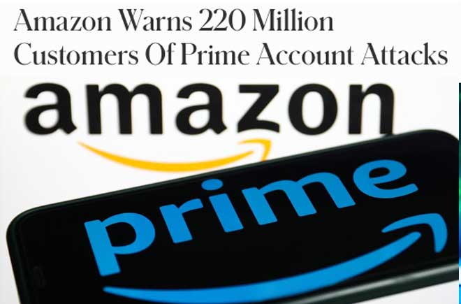  Amazon Warns 220 Million Customers Of Prime Account Attacks 