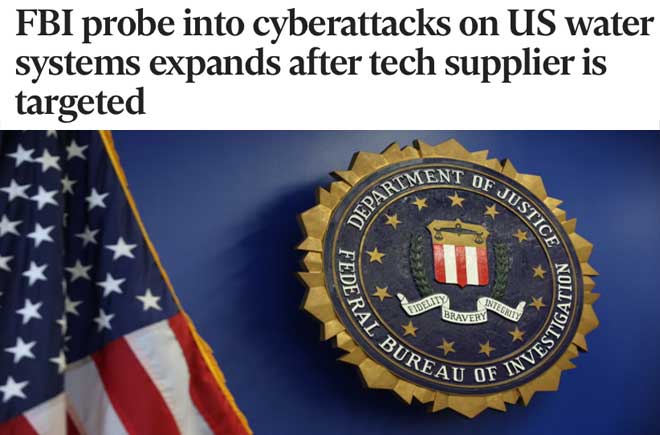  FBI probe into cyberattacks on US water systems expands after tech supplier is targeted  