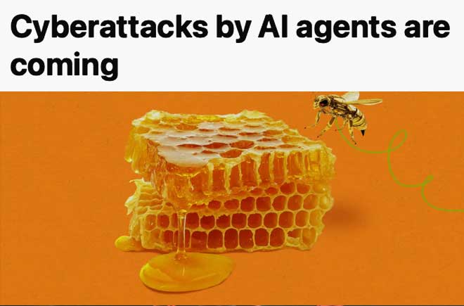  Cyberattacks by AI agents are coming 