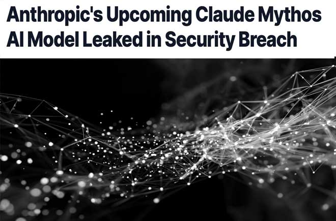  Anthropic's Upcoming Claude Mythos AI Model Leaked in Security Breach  