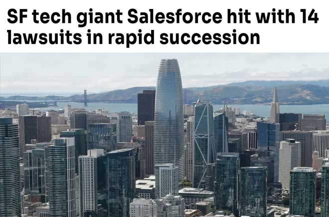 SF tech giant Salesforce hit with 14 lawsuits in rapid succession 