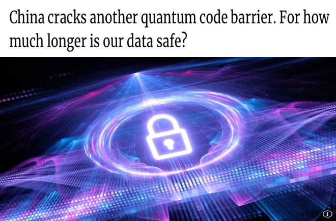  China cracks another quantum code barrier. For how much longer is our data safe? 