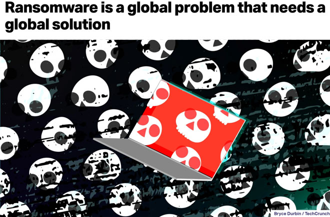 Ransomware is a global problem that needs a global solution