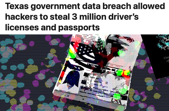   Texas government data breach allowed hackers to steal 3 million driver’s licenses and passports
