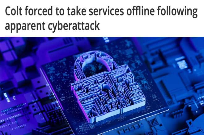  Colt forced to take services offline following apparent cyberattack 