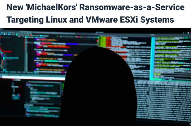  New 'MichaelKors' Ransomware-as-a-Service Targeting Linux and VMware ESXi Systems  