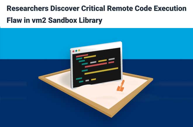 Researchers Discover Critical Remote Code Execution Flaw in vm2 Sandbox Library 