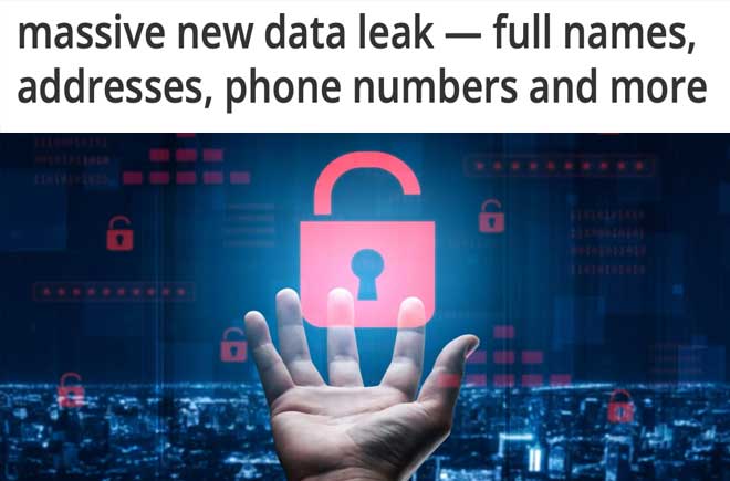  massive new data leak — full names, addresses, phone numbers and more 