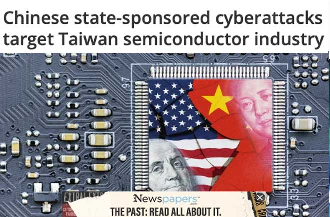  Chinese state-sponsored cyberattacks target Taiwan semiconductor industry — security firm says motivation of three separate campaigns 'most likely espionage' 